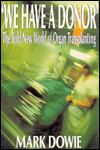 We Have a Donor: The Bold New World of Organ Transplants