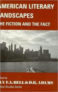 American Literary Landscapes: The Fiction and the Fact