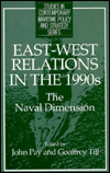 The East-West Relations in the 1990s: The Naval Dimension