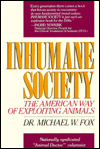 Inhumane Society: The American Way of Exploiting Animals