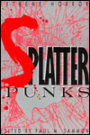 Splatterpunks: The Definitive Anthology