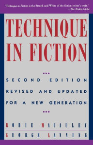 Title: Technique In Fiction, Second Edition: Revised and Updated for a New Generation, Author: Robie Macauley