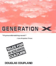 Title: Generation X: Tales for an Accelerated Culture, Author: Douglas Coupland