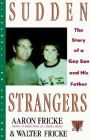 Sudden Strangers: The Story of a Gay Son and His Father