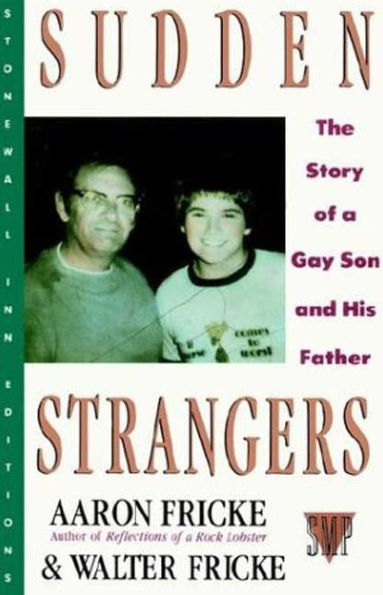 Sudden Strangers: The Story of a Gay Son and His Father