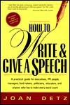 How to Write and Give a Speech: A Practical Guide for Executives, PR People, the Military, Fund-raisers, Politicians, Educators, and Anyone Who Has to Make Every Word Count