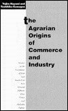 The Agrarian Origins of Commerce and Industry: A Study of Peasant Marketing to Indonesia