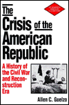 The Crisis of the American Republic: A History of the Civil War and Reconstruction Era / Edition 1