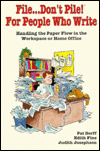 File...Don't Pile! For People Who Write: Handling the Paper Flow in the Workplace or Home Office