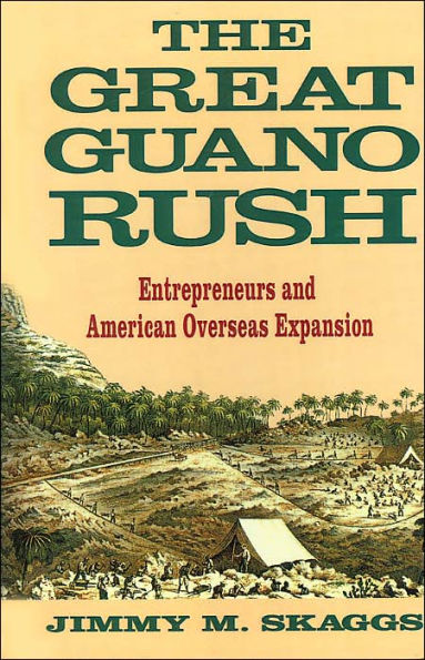 The Great Guano Rush: Entrepreneurs and American Overseas Expansion