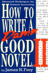Alternative view 1 of How to Write a Damn Good Novel, II: Advanced Techniques For Dramatic Storytelling