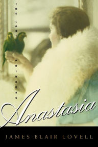 Title: Anastasia: The Lost Princess, Author: James B. Lovell