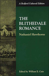 Title: The Blithedale Romance / Edition 1, Author: William E. Cain