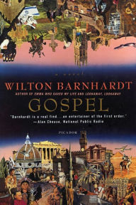 Title: Gospel: A Novel, Author: Wilton Barnhardt