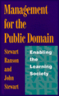Management for the Public Domain: Enabling the Learning Society