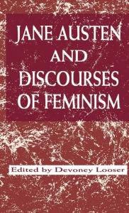 Title: Jane Austen and Discourses of Feminism, Author: Devoney Looser