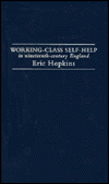 Working-Class Self-Help in Nineteenth Century England: Responses to Industrialisation