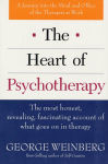 Alternative view 1 of The Heart of Psychotherapy: The Most Honest, Revealing, Fascinating Account of What Goes On In Therapy