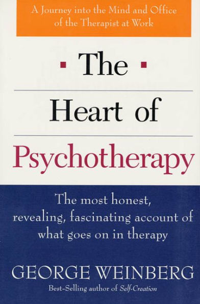 The Heart of Psychotherapy: The Most Honest, Revealing, Fascinating Account of What Goes On In Therapy