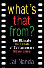 What's That From?: The Ultimate Quiz Book Of Memorable Movie Lines Since 1969