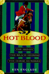 Hot Blood: The Money, the Brach Heiress, the Horse Murders