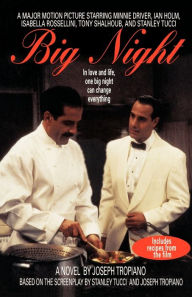 Title: Big Night: A Novel with Recipes, Author: Joseph Tropiano