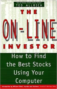 On-Line Investor: How to Find the Best Stocks Using Your Computer