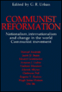 Communist Reformation: Nationalism, Internationalism, and Change in the World Communist Movement