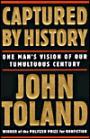Captured by History: One Man's Vision of Our Tumultuous Century