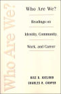 Who Are We?: Readings on Identity, Community, Work and Career / Edition 1