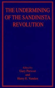 The Undermining of the Sandinista Revolution