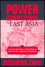 The Dynamics of Power Competition in East Asia: From the Old Chinese World Order to the Post-Cold War Regional Multipolarity