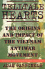 Telltale Hearts: The Origins and Impact of the Vietnam Anti-War Movement