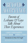 Beyond Acceptance: Parents of Lesbians & Gays Talk About Their Experiences