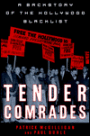 Tender Comrades: A Backstory of the Hollywood Blacklist