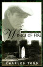 Wings of Fire (Inspector Ian Rutledge Series #2)