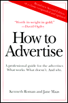 How to Advertise: A professional guide for the advertiser. What works, what doesn't, and why.