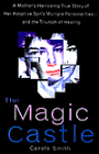 The Magic Castle: A Mother's Harrowing True Story of Her Adoptive Son's Multiple Personalities-- and the Triumph of Healing
