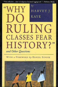 Why Do Ruling Classes Fear History?: And Other Questions