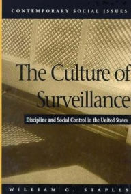 The Culture of Surveillance: Discipline and Social Control in the United States