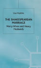 The Shakespearean Marriage: Merry Wives and Heavy Husbands