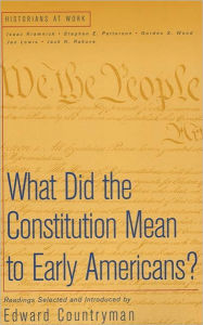 Title: What Did the Constitution Mean to Early Americans? / Edition 1, Author: Edward Countryman