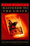 Title: Hastened to the Grave: The Gypsy Murder Investigation, Author: Jack Olsen