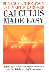 Title: Calculus Made Easy, Author: Silvanus P. Thompson