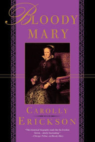 Title: Bloody Mary, Author: Carolly Erickson