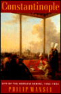 Constantinople: City of the World's Desire, 1453-1924