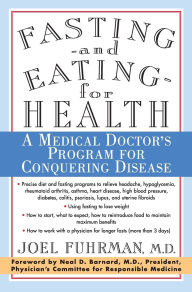 Title: Fasting and Eating for Health: A Medical Doctor's Program for Conquering Disease, Author: Joel Fuhrman
