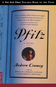 Title: Pfitz: A Novel, Author: Andrew Crumey