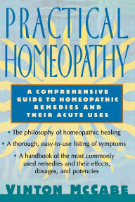Title: Practical Homeopathy: A comprehensive guide to homeopathic remedies and their acute uses, Author: Vinton McCabe