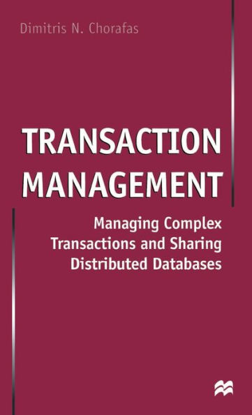 Transaction Management: Managing Complex Transactions and Sharing Distributed Databases